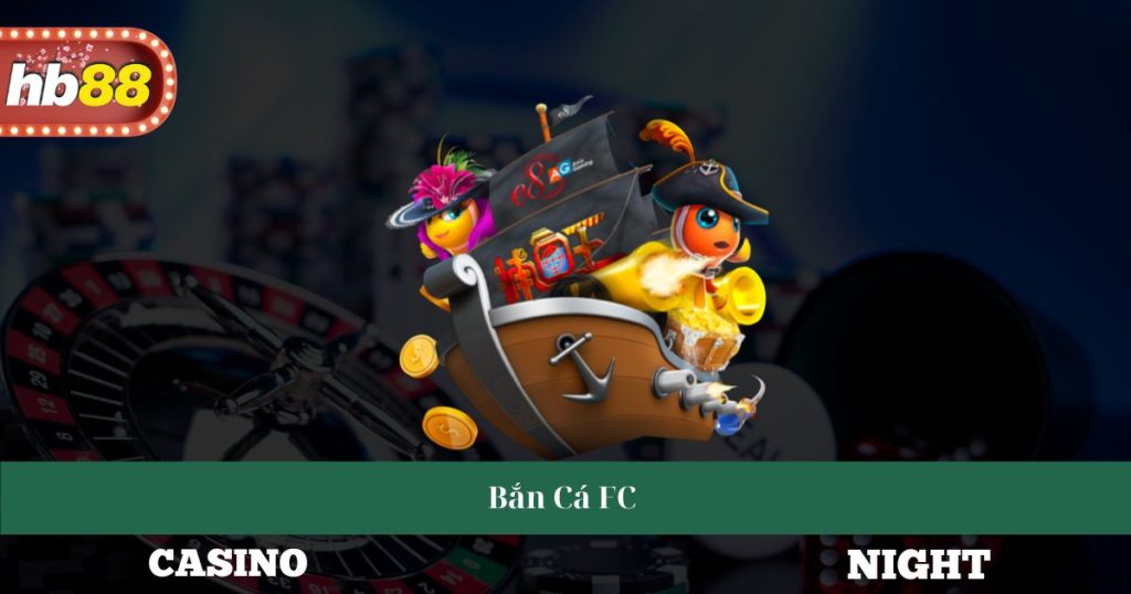 Khám Phá Sảnh Bắn Cá FC - Trò Chơi Giải Trí Hấp Dẫn 2025 4 Bắn Cá FC